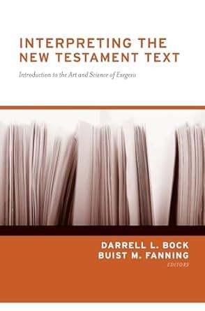 interpreting the new testament|APPROACHES TO NEW TESTAMENT EXEGESIS .